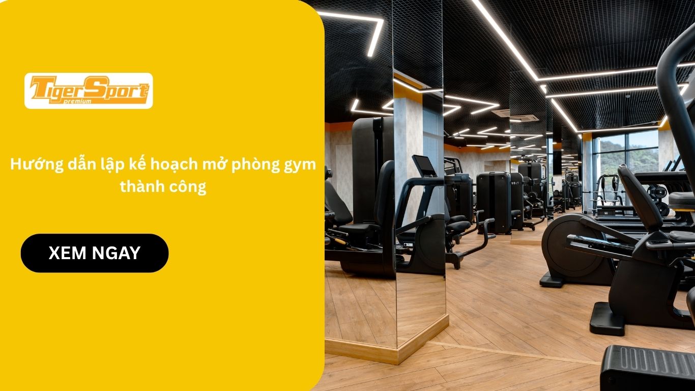Hướng dẫn lập kế hoạch mở phòng gym thành công