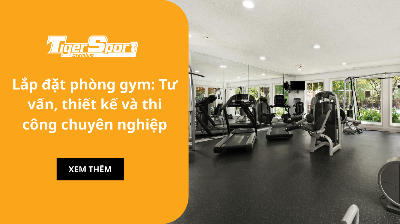 Lắp đặt phòng gym: Tư vấn, thiết kế và thi công chuyên nghiệp